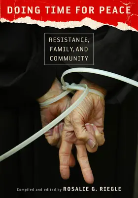 Robiť čas pre mier: Odboj, rodina a komunita - Doing Time for Peace: Resistance, Family, and Community