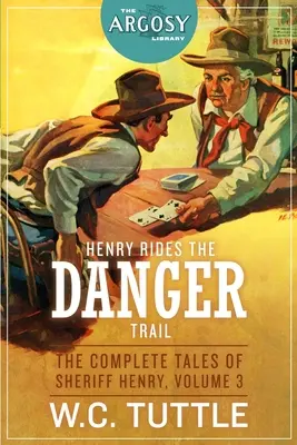 Henry jazdí po nebezpečnej stope: Vydanie: Kompletné príbehy šerifa Henryho, 3. diel - Henry Rides the Danger Trail: The Complete Tales of Sheriff Henry, Volume 3