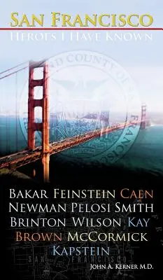 Sanfranciskí hrdinovia, ktorých som poznal - San Francisco Heroes I Have Known