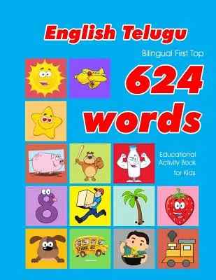 Angličtina - Telugu Bilingual First Top 624 Words Educational Activity Book for Kids: Easy vocabulary learning flashcards best for infants babies toddler - English - Telugu Bilingual First Top 624 Words Educational Activity Book for Kids: Easy vocabulary learning flashcards best for infants babies toddler