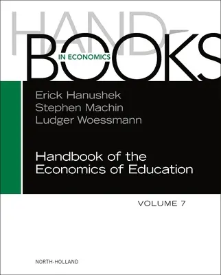 Príručka ekonomiky vzdelávania: 7. zväzok - Handbook of the Economics of Education: Volume 7