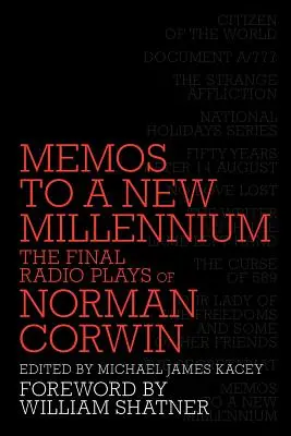 Memos to a New Millennium: Záverečné rozhlasové hry Normana Corwina - Memos to a New Millennium: The Final Radio Plays of Norman Corwin