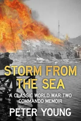 Búrka z mora: Klasické memoáre komanda z druhej svetovej vojny - Storm From the Sea: A Classic World War Two Commando Memoir