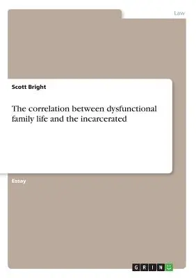 Súvislosť medzi dysfunkčným rodinným životom a uväznením - The correlation between dysfunctional family life and the incarcerated