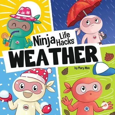 Ninja Life Hacks POČASIE: Perfektná detská kniha pre bábätká, batoľatá a predškolákov o počasí - Ninja Life Hacks WEATHER: Perfect Children's Book for Babies, Toddlers, Preschool About the Weather