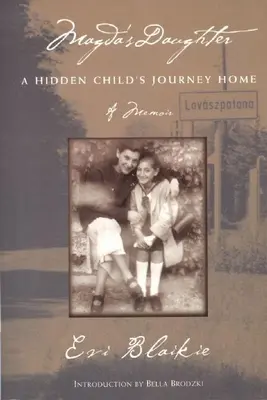 Magdina dcéra: Cesta utajeného dieťaťa domov - Magda's Daughter: A Hidden Child's Journey Home
