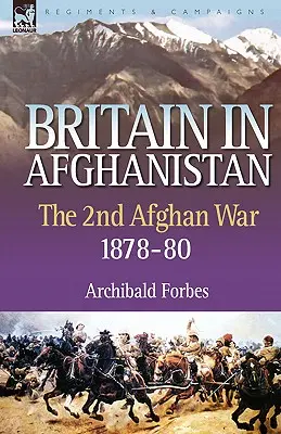 Británia v Afganistane 2: Druhá afganská vojna 1878-80 - Britain in Afghanistan 2: The Second Afghan War 1878-80