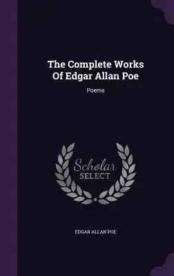 Kompletné dielo Edgara Allana Poea: Básne - The Complete Works Of Edgar Allan Poe: Poems