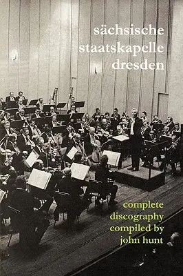 Sachsische Staatskapelle Dresden. Kompletná diskografia. [2002] (Sachsische Staatskapelle). - Sachsische Staatskapelle Dresden. Complete Discography. [2002] (Sachsische Staatskapelle).