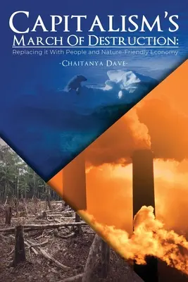 Pochod kapitalizmu za zničením: Nahradiť ho hospodárstvom šetrným k ľuďom a prírode - Capitalism's March of Destruction: Replacing it With People and Nature-Friendly Economy