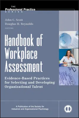 Príručka hodnotenia na pracovisku: Praktiky založené na dôkazoch pre výber a rozvoj organizačných talentov - Handbook of Workplace Assessment: Evidence-Based Practices for Selecting and Developing Organizational Talent