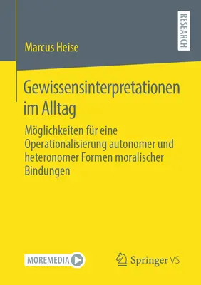 Interpretácie svedomia v každodennom živote: možnosti operacionalizácie autonómnych a heteronómnych foriem morálnej väzby - Gewissensinterpretationen Im Alltag: Mglichkeiten Fr Eine Operationalisierung Autonomer Und Heteronomer Formen Moralischer Bindungen
