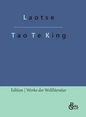 Tao te kráľ: Daodejing - Tao Te King: Daodejing