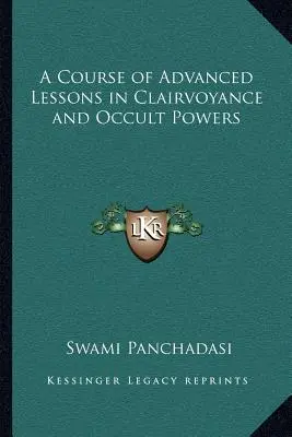 Kurz pokročilých lekcií jasnovidectva a okultných schopností - A Course of Advanced Lessons in Clairvoyance and Occult Powers