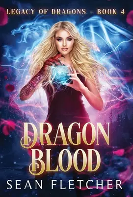 Dračia krv (Odkaz drakov, kniha štvrtá) - Dragon Blood (Legacy of Dragons Book Four)