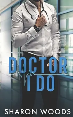 Doktor I Do: Manželstvo z rozumu (Chicago's Billionaire Doctors) - Doctor I Do: A marriage of convenience Novel (Chicago's Billionaire Doctors)