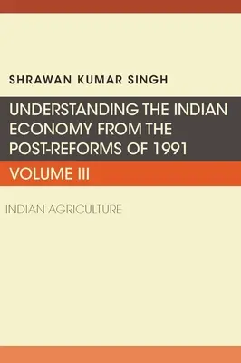 Pochopenie indického hospodárstva po reformách z roku 1991: Indické poľnohospodárstvo - Understanding the Indian Economy from the Post-Reforms of 1991: Indian Agriculture