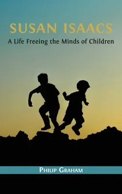 Susan Isaacsová: Život oslobodzujúci detskú myseľ - Susan Isaacs: A Life Freeing the Minds of Children