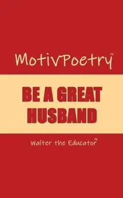 MotivPoetry: Buď skvelým manželom - MotivPoetry: Be a Great Husband