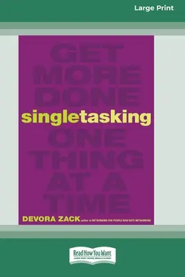 Singletasking: Vydanie s veľkým nákladom [16 Pt Large Print Edition]“ - Singletasking: Get More Done One Thing at a Time [16 Pt Large Print Edition]