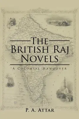 Romány o britskom raji: Koloniálna kocovina - The British Raj Novels: A Colonial Hangover