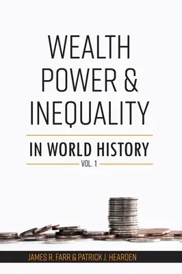 Bohatstvo, moc a nerovnosť vo svetových dejinách, zv. 1 - Wealth, Power and Inequality in World History Vol. 1