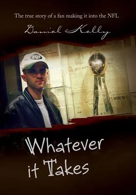 Nech to stojí, čo to stojí: Pravdivý príbeh fanúšika, ktorý sa dostal do NFL - Whatever It Takes: The True Story of a Fan Making It Into the NFL