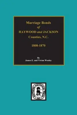 Okresy Haywood a Jackson, Severná Karolína, manželské zväzky. - Haywood and Jackson Counties, North Carolina, Marriage Bonds of.
