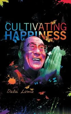 Pestovanie šťastia - Cultiving Happiness