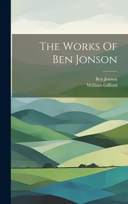 Diela Bena Jonsona - The Works Of Ben Jonson