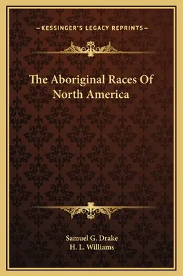 Domorodé rasy Severnej Ameriky - The Aboriginal Races Of North America