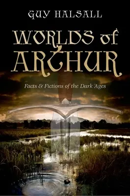 Artušove svety: Arthur: Fakty a výmysly z temného stredoveku - Worlds of Arthur: Facts & Fictions of the Dark Ages
