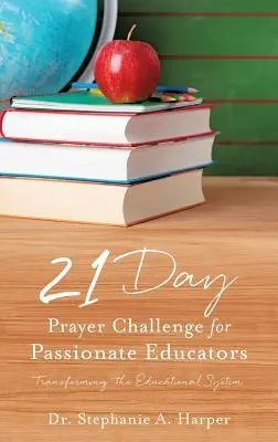 21-dňová modlitebná výzva pre vášnivých pedagógov - 21 Day Prayer Challenge for Passionate Educators