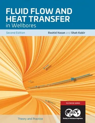 Prúdenie tekutín a prenos tepla vo vrtoch, 2. vydanie: Učebnica 16 - Fluid Flow and Heat Transfer in Wellbores, 2nd Edition: Textbook 16