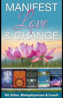 Manifestácia lásky a zmeny - Manifest Love & Change