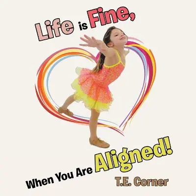 Život je fajn, keď si vyrovnaný! - Life is Fine, When You Are Aligned!