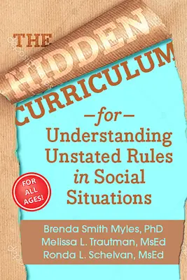 Skryté učebné osnovy, 25. výročné vydanie: Pochopenie nevyjadrených pravidiel v sociálnych situáciách - The Hidden Curriculum, 25th Anniversary Edition: Understanding Unstated Rules in Social Situations