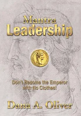 Mantra vedenia: Nestávajte sa cisárom bez šiat! - Mantra Leadership: Don't Become the Emperor with No Clothes!