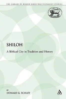 Shiloh: Biblické mesto v tradícii a histórii - Shiloh: A Biblical City in Tradition and History