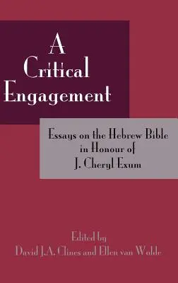 Kritická angažovanosť: Cheryl Exumovej - A Critical Engagement: Essays on the Hebrew Bible in Honour of J. Cheryl Exum