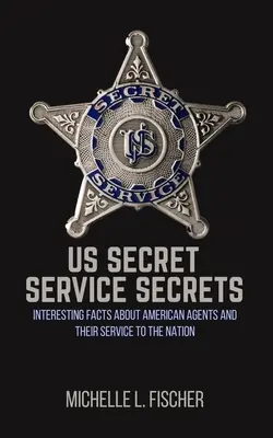 Tajomstvá tajných služieb USA: Zaujímavé fakty o amerických agentoch a ich službe národu - US Secret Service Secrets: Interesting Facts About American Agents And Their Service To The Nation