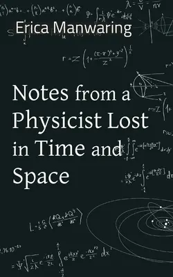 Poznámky fyzika strateného v čase a priestore - Notes from a Physicist Lost in Time and Space