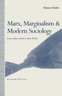 Marx, marginalizmus a moderná sociológia: Od Adama Smitha po Maxa Webera - Marx, Marginalism and Modern Sociology: From Adam Smith to Max Weber