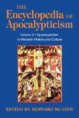 Encyklopédia apokalyptiky: Apokalyptika v západných dejinách a kultúre - Encyclopedia of Apocalypticism: Volume 2: Apocalypticism in Western History and Culture