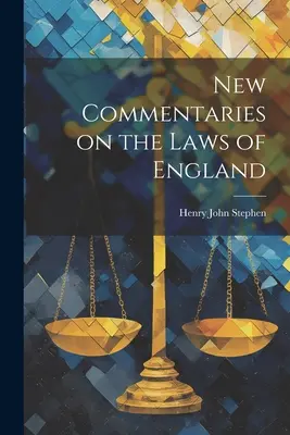 Nové komentáre k zákonom Anglicka - New Commentaries on the Laws of England