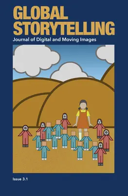 Global Storytelling, roč. 3, č. 1: Východoázijské seriálové drámy v ére globálnych streamovacích služieb: Časopis pre digitálne a pohyblivé obrazy - Global Storytelling, vol. 3, no. 1: East Asian Serial Dramas in the Era of Global Streaming Services: Journal of Digital and Moving Images