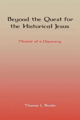 Za hranice hľadania historického Ježiša: Spomienky na objav - Beyond the Quest for the Historical Jesus: Memoir of a Discovery
