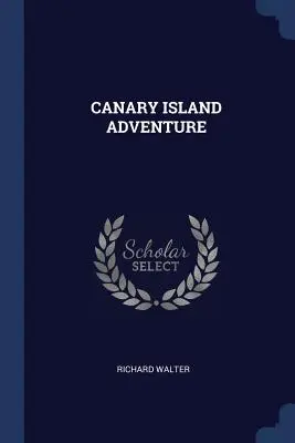 Dobrodružstvo na Kanárskych ostrovoch - Canary Island Adventure