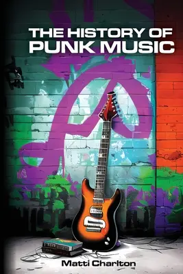 História punkovej hudby - The History of Punk Music