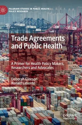 Obchodné dohody a verejné zdravie: Obchodné dohody: základný návod pre tvorcov zdravotnej politiky, výskumníkov a advokátov - Trade Agreements and Public Health: A Primer for Health Policy Makers, Researchers and Advocates